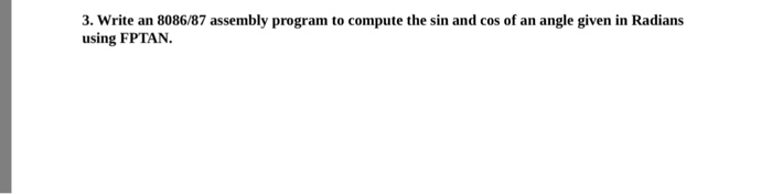  Microprocessors. 3. Write an 8086/87 assembly program to compute the sin