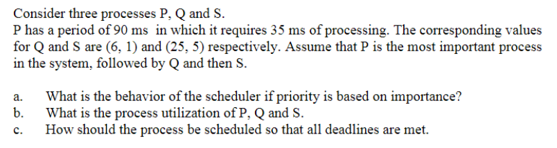 Consider three processes P, Q and S. P has a period