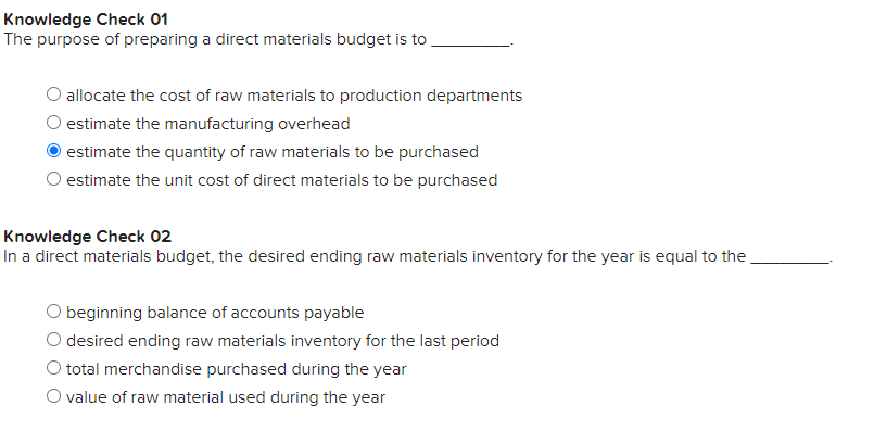  Knowledge Check 01 The purpose of preparing a direct materials budget