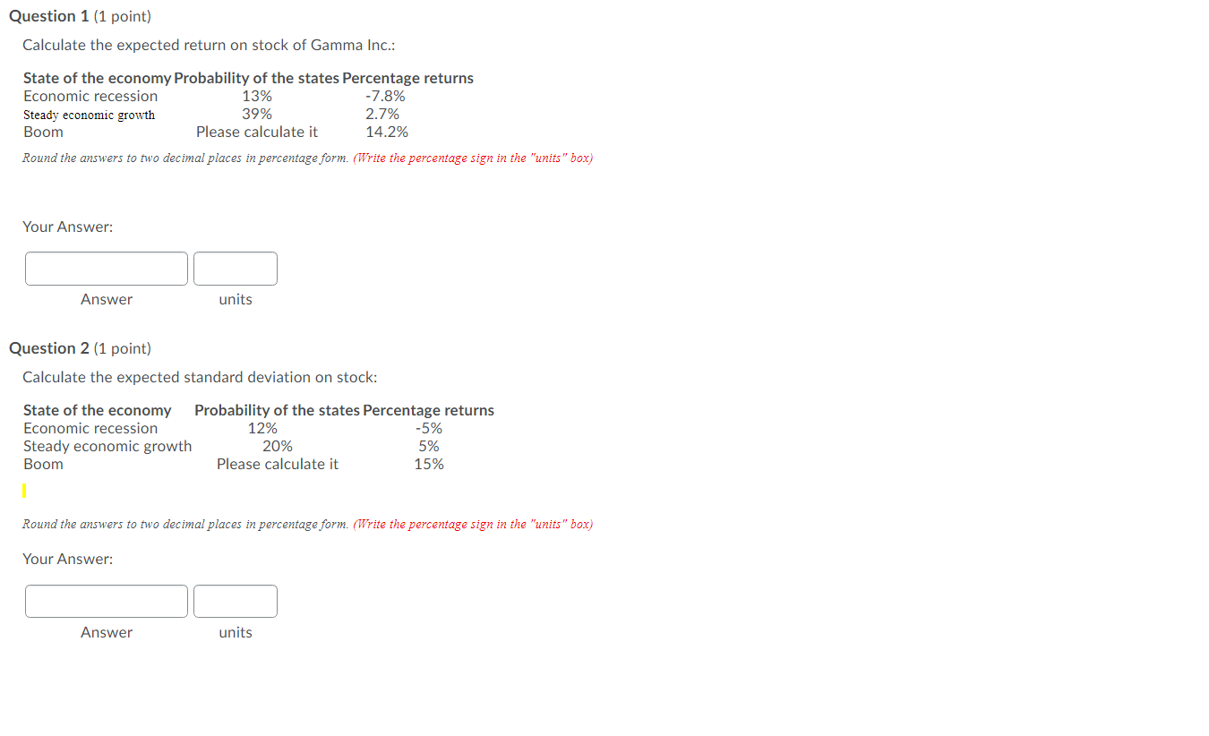  Question 1 (1 point) Calculate the expected return on stock of