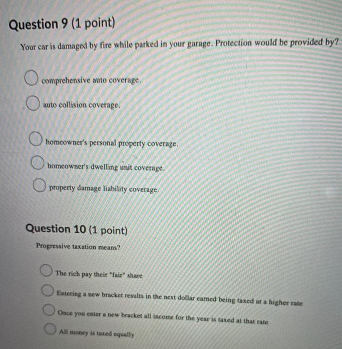  Question 9 (1 point) Your car is damaged by fire while