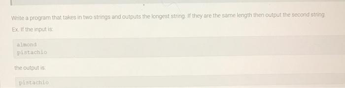  Write a program that takes in two strings and outputs the