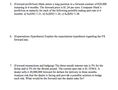 Please complete all and show ALL work. Thank you!! 5. (Forward profit/loss)
