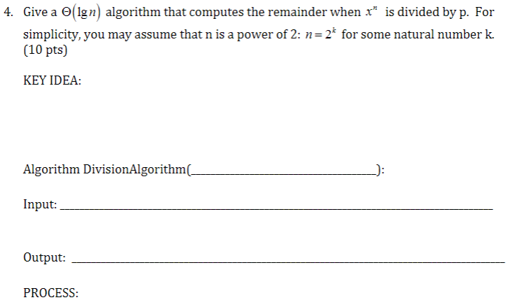  4. Give a ign algorithm that computes the remainder when x"
