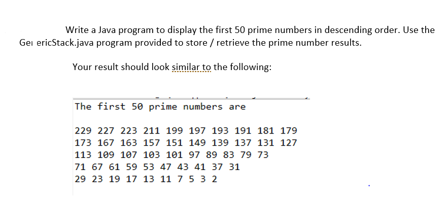  GenericStack.java Write a Java program to display the first 50 prime