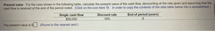  Present value for the case shown in the following table, calculate