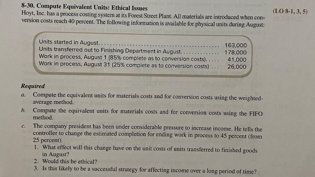  8-30. Compute Equivalent Units: Ethical Issues Hoyt, Inc. has a process