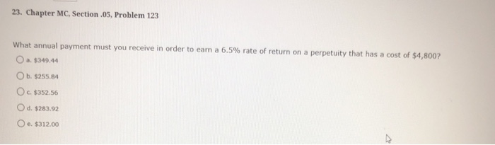  23. Chapter MC, Section .05, Problem 123 What annual payment must