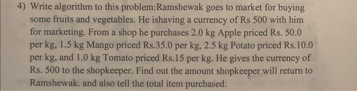 write program in C++ and Python 4) Write algorithm to this problem:Ramshewak