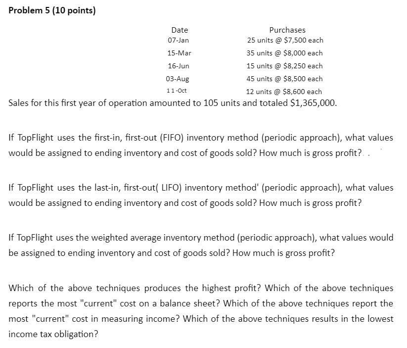 Problem 5 (10 points) Date Purchases 07-Jan 25 units @ $7,500