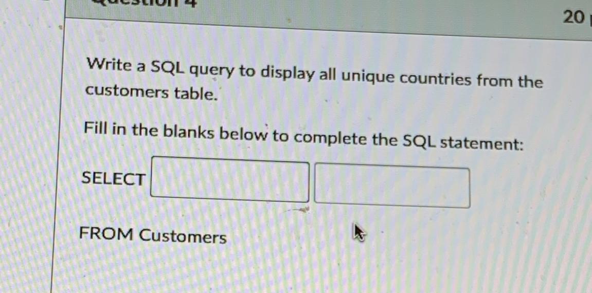  20 Write a SQL query to display all unique countries from