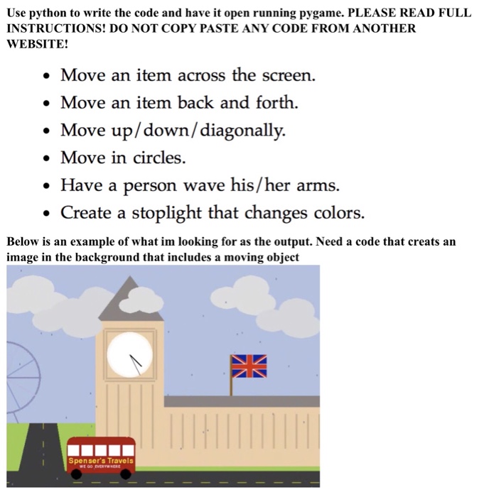  USE PYTHON AND PYGAME TO WRITE AND RUN THE CODE Use