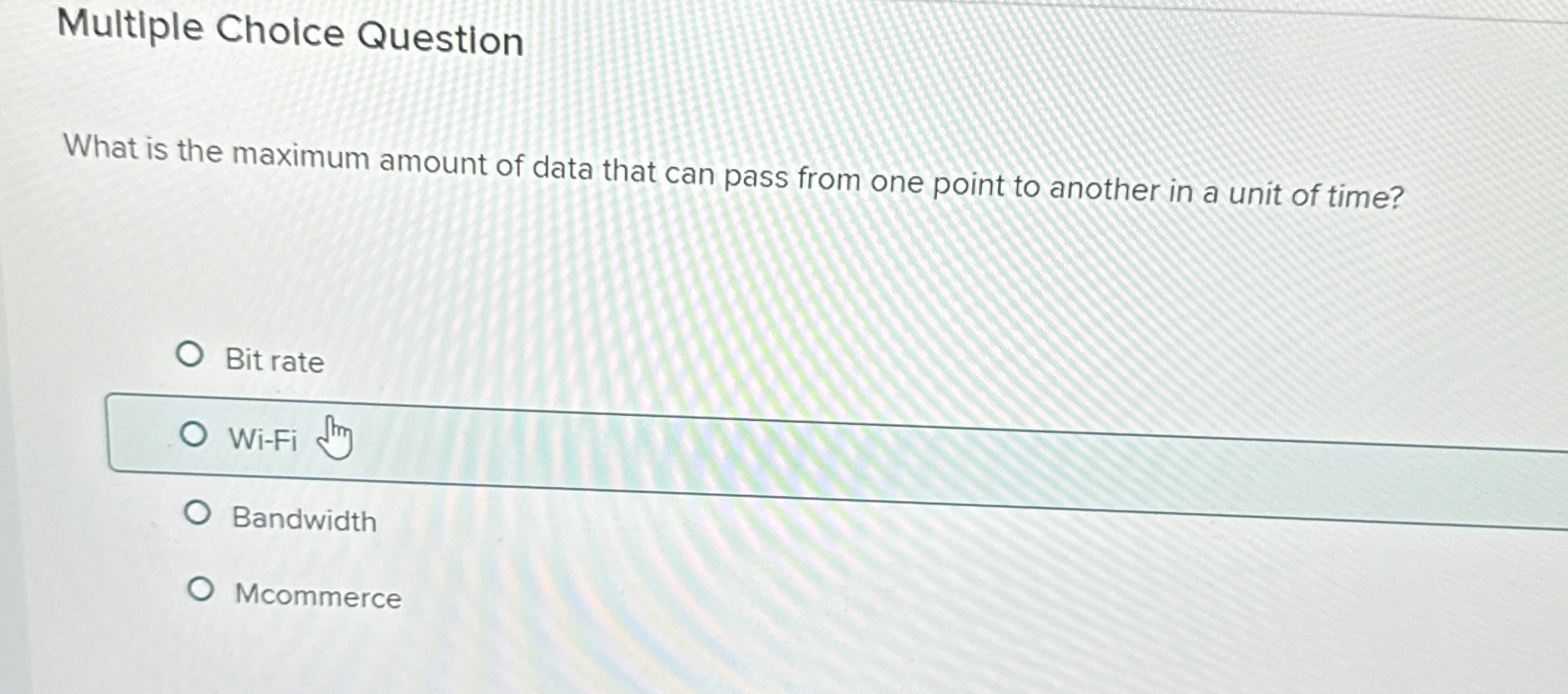  Multiple Choice Question What is the maximum amount of data that
