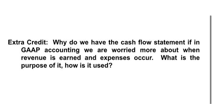  Extra Credit: Why do we have the cash flow statement if