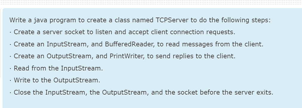  Write a java program to create a class named TCPServer to
