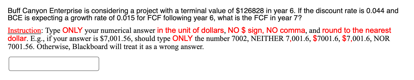  Buff Canyon Enterprise is considering a project with a terminal value