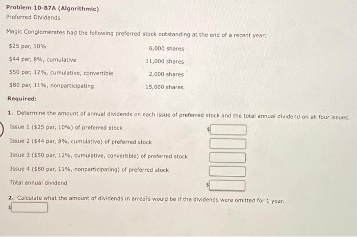  Problem 10-87A (Algorithmic) Preferred Dividends Magic Conglomerates had the following preferred