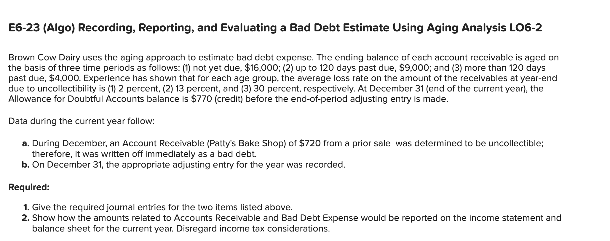  E6-23(Algo) Recording, Reporting, and Evaluating a Bad Debt Estimate Using Aging