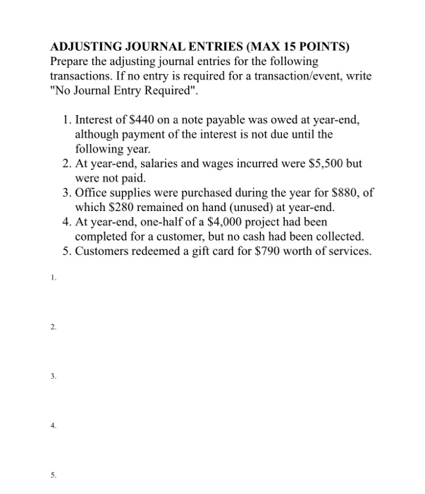 please make it clear ADJUSTING JOURNAL ENTRIES (MAX 15 POINTS) Prepare the