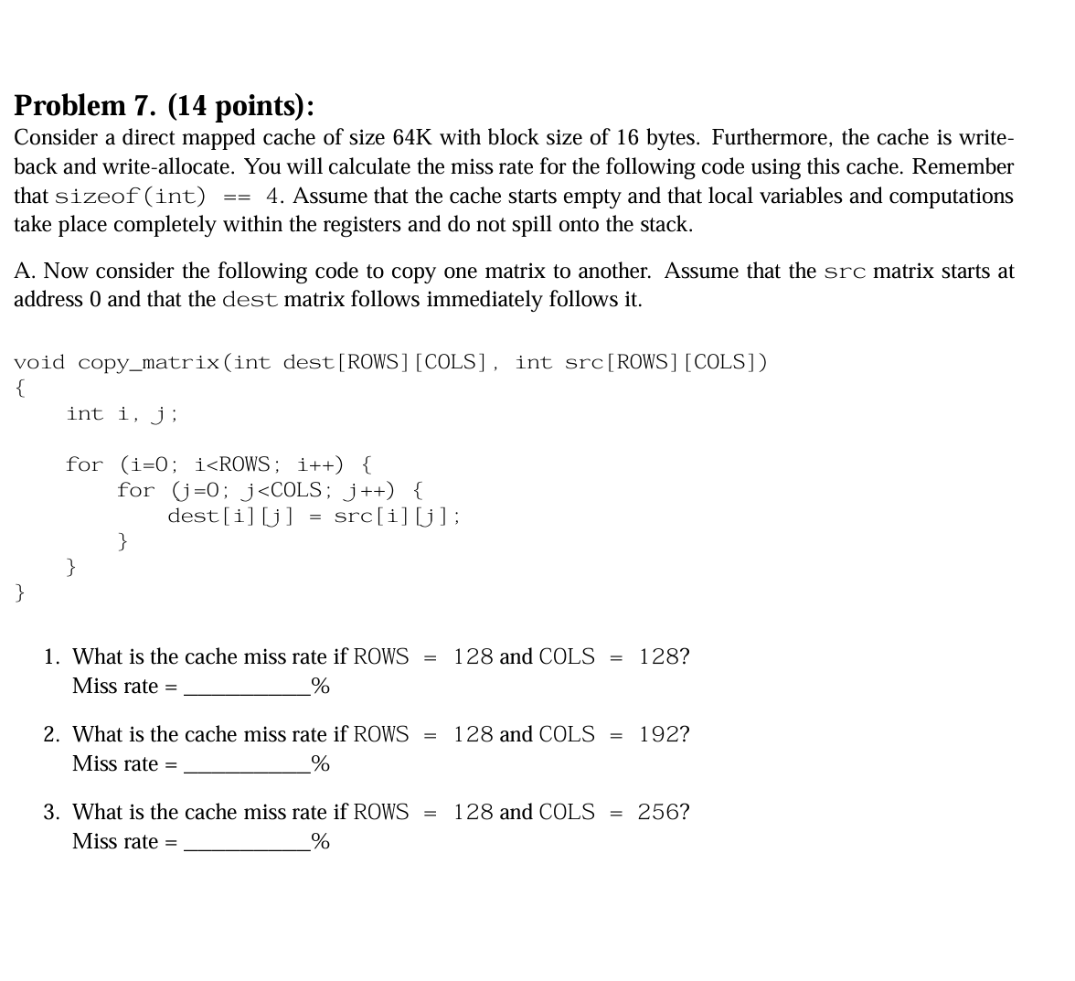  void copy_matrix(int dest[ROWS][COLS], int src[ROWS][COLS]) { int i,j; for ROWS ;