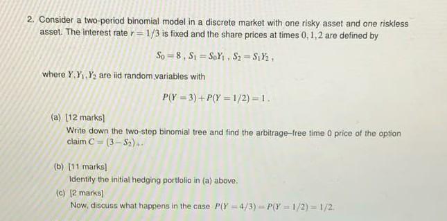  2. Consider a two-period binomial model in a discrete market with