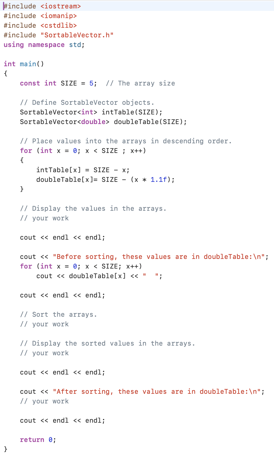  please help me complete this code in c++ 