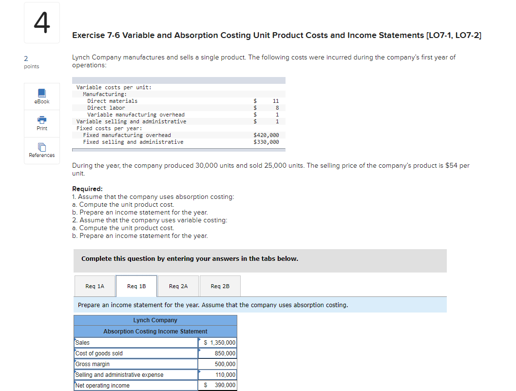 Income Statements [LO7-1, L07-2] 2 points Lynch Company manufactures and sells a