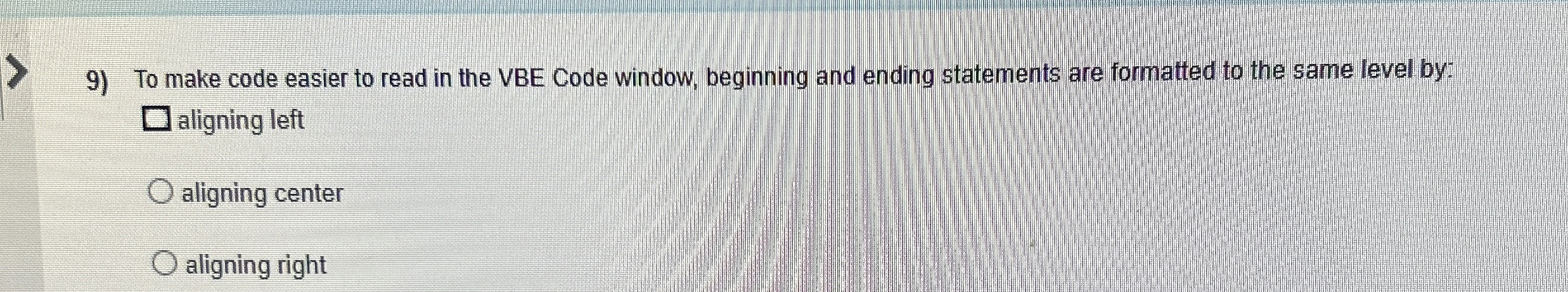  To make code easier to read in the VBE Code window,