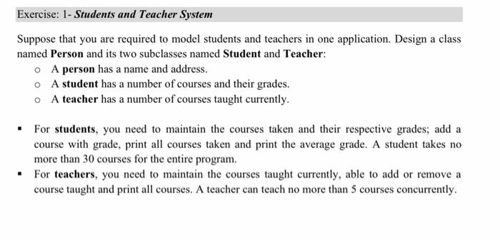 java code Exercise: 1-Students and Teacher System Suppose that you are required