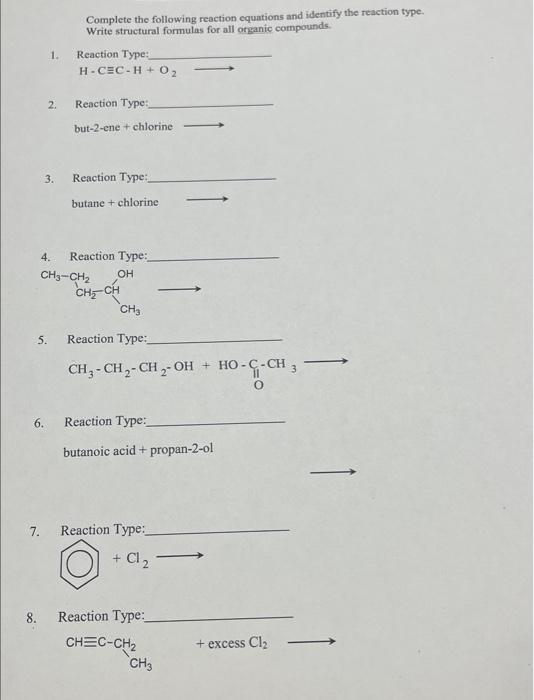 Complete the reaction equations and identify the reaction type please. Write structural