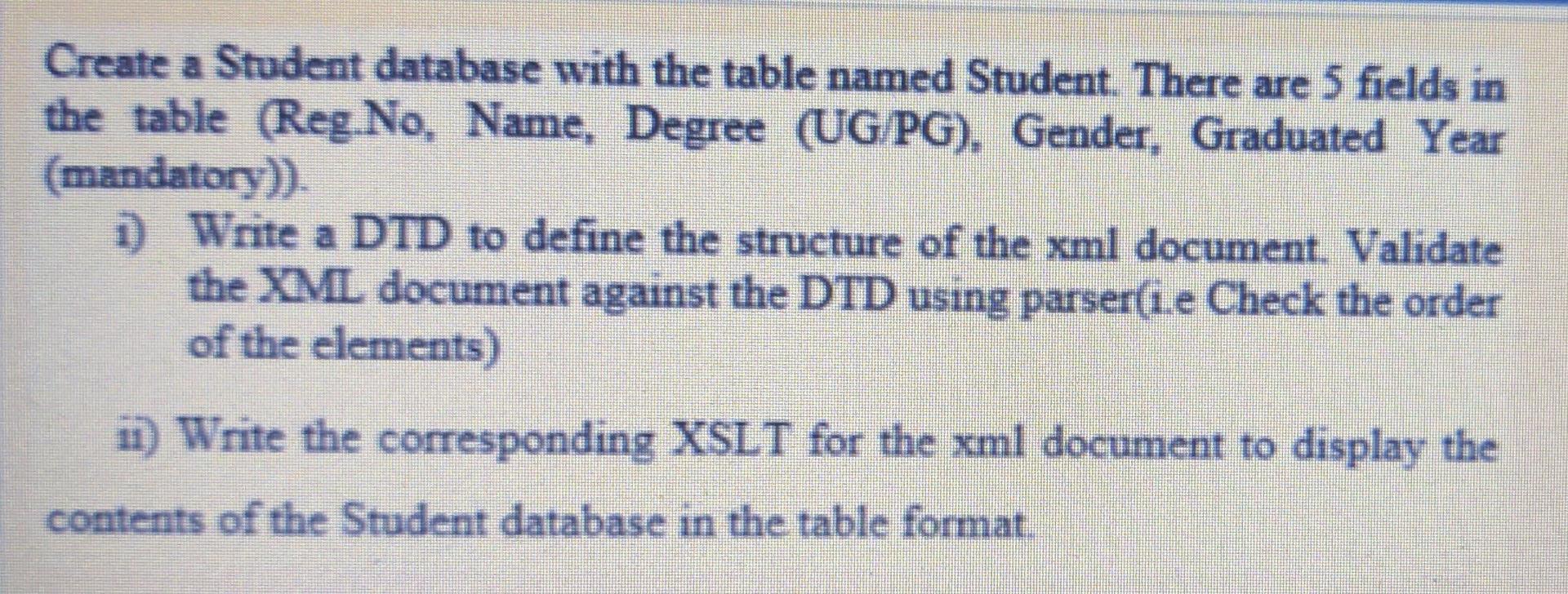 Create a Student database with the table named Student. There are