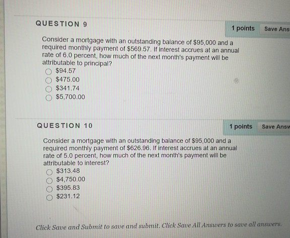 QUESTION 1 points Save Ans Consider a mortgage with an outstanding