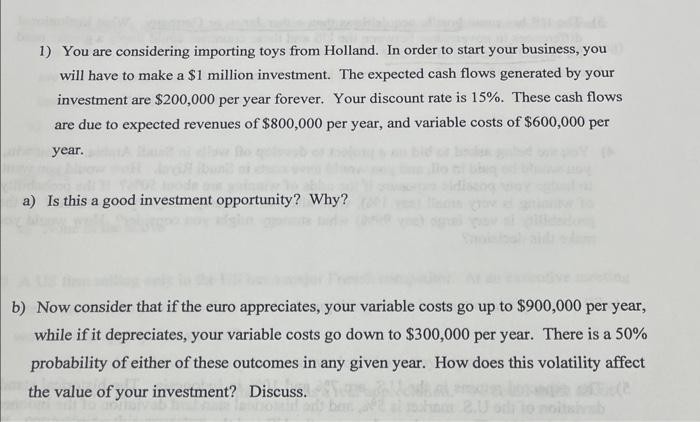 please answer and show understanding/working out 1) You are considering importing toys