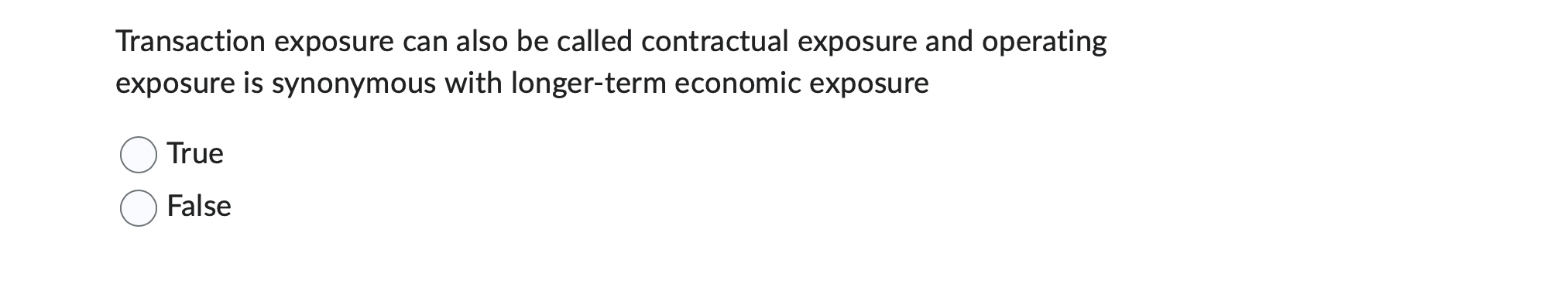  Transaction exposure can also be called contractual exposure and operating exposure