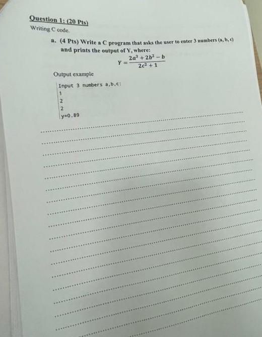  Question 1: (20 Pts) Writing C code. a. (4 Pts) Write