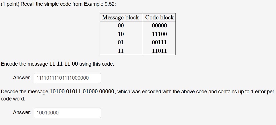  (1 point) Recall the simple code from Example 9.52: Encode the