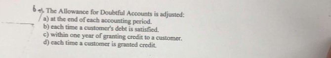  6 The Allowance for Doubtful Accounts is adjusted b) each time