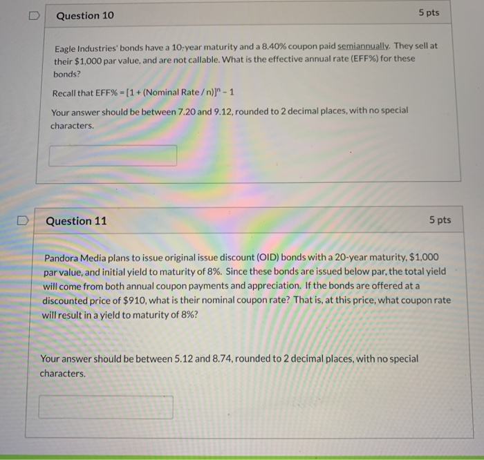  Question 10 5 pts Eagle Industries' bonds have a 10-year maturity