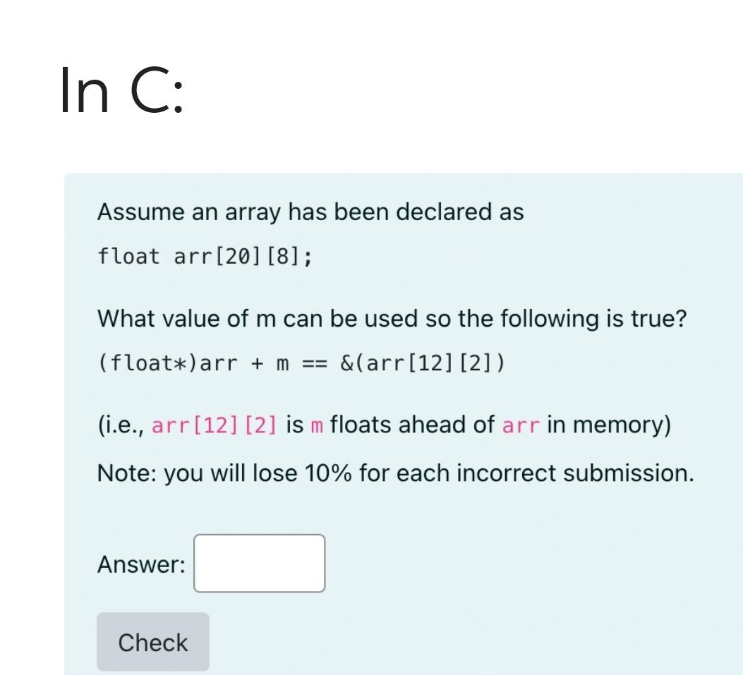  lnC : Assume an array has been declared as float arr[20][8];