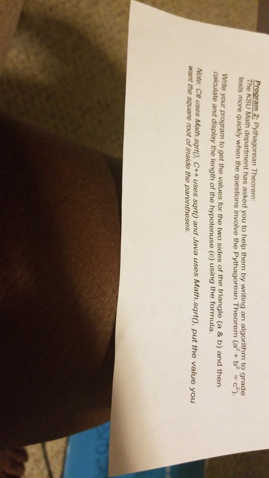  Program 2: Pythagorean Theorem: The KSU Math department has asked you