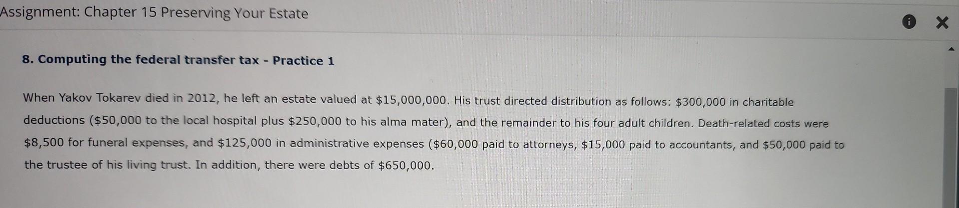 Assignment: Chapter 15 Preserving Your Estate 8. Computing the federal transfer