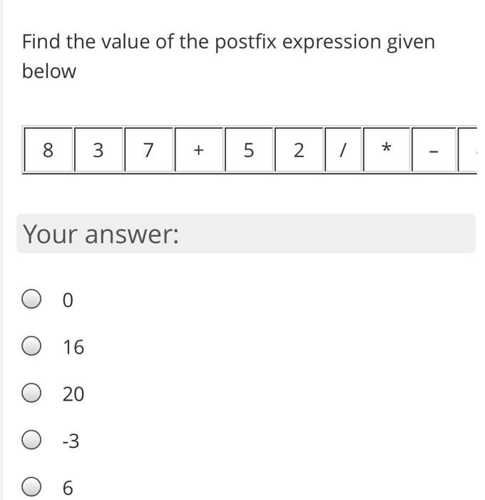 answer quick please Find the value of the postfix expression given below