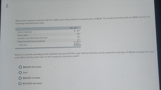  2. Walnut has roceived a specisl order for 2,400 units of
