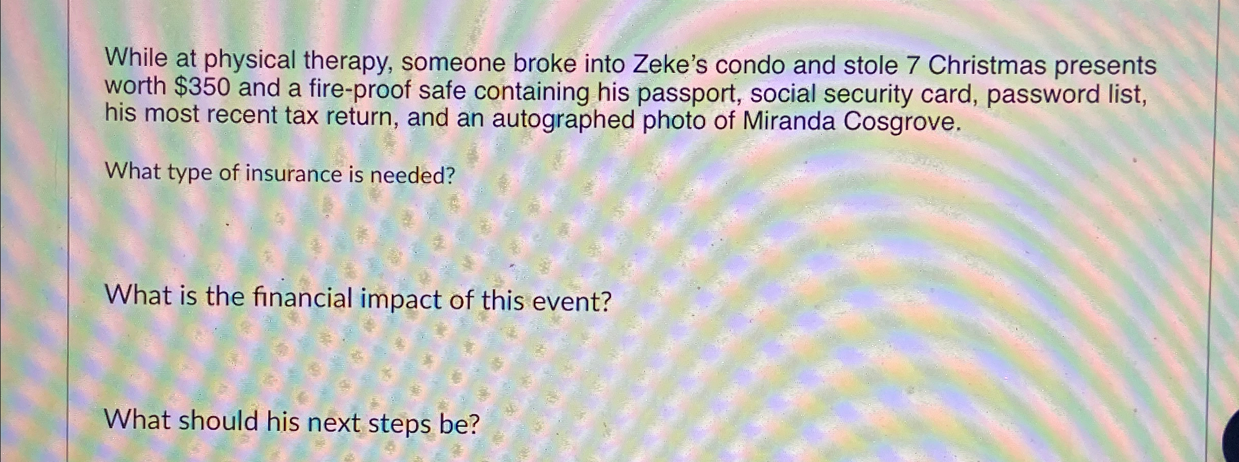  While at physical therapy, someone broke into Zeke's condo and stole