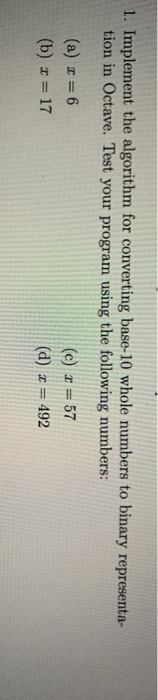 in matlab 1. Implement the algorithm for converting base-10 whole numbers to