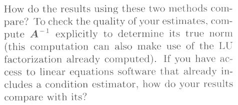 estimating the condition number of a matrix A. You may use either