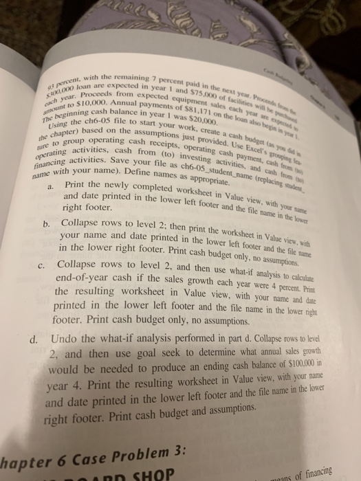 rooter. Print cash budget d. Undo the what-if analysis 000. Print the