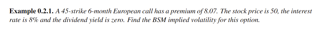  Example 0.2.1. A 45-strike 6-month European call has a premium of