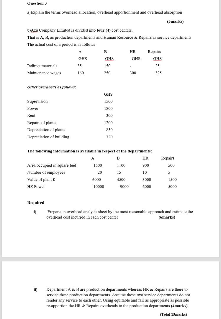 Question 3 a)Explain the terms overhead allocation, overhead apportionment and overhead