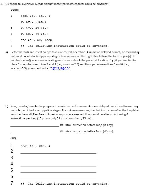 1. Given the following MIPS code snippet (note that instruction #6